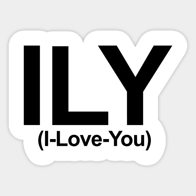 ILY (I-Love-You) - Ily - Sticker | TeePublic